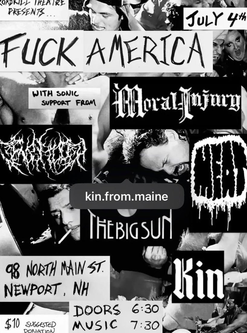 Show poster: Fuck America, July 4 at Roadkill Theatre in Newport NH, with Moral Injury, The Big Sun, and KIN